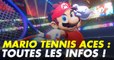Mario Tennis Aces (Switch) : date de sortie, trailer, news et gameplay du jeu sport/arcade