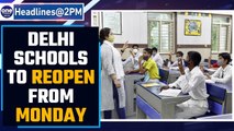Delhi schools to reopen from Monday, night curfew timing revised | Oneindia News