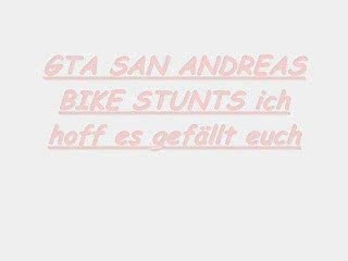 GTA SAN ANDREAS BIKE STUNTS