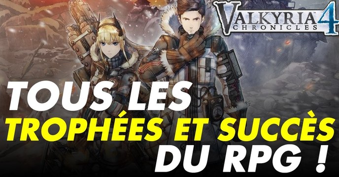 Valkyria Chronicles 4 (Switch, PS4, XBOX) : trophées, succès et achievements du RPG tactique