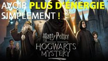 Harry Potter Hogwarts Mystery : avoir plus d'énergie, astuces simples et turoriel