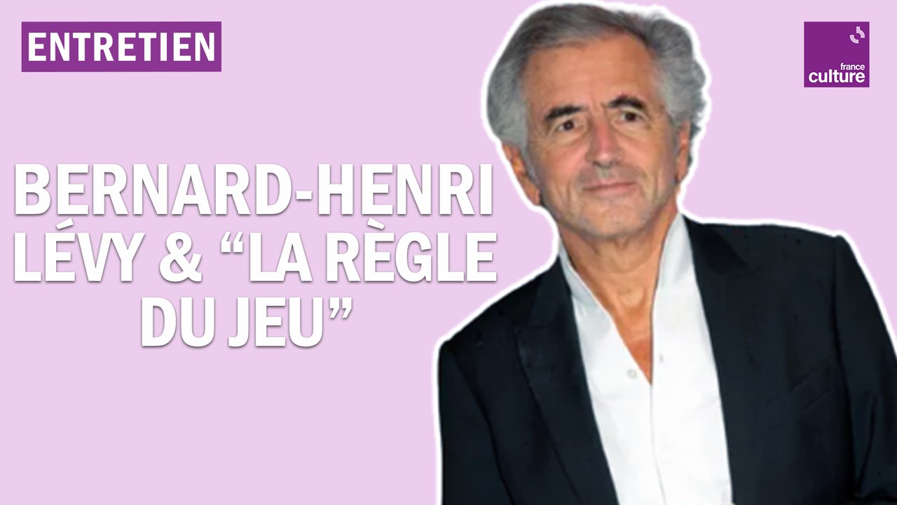 "La Règle du jeu" : 30 ans de réflexions avec Bernard-Henri Lévy