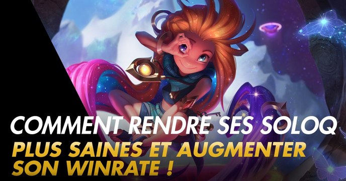 League of Legends : les bonnes astuces pour avoir des parties plus agréables en Solo Q