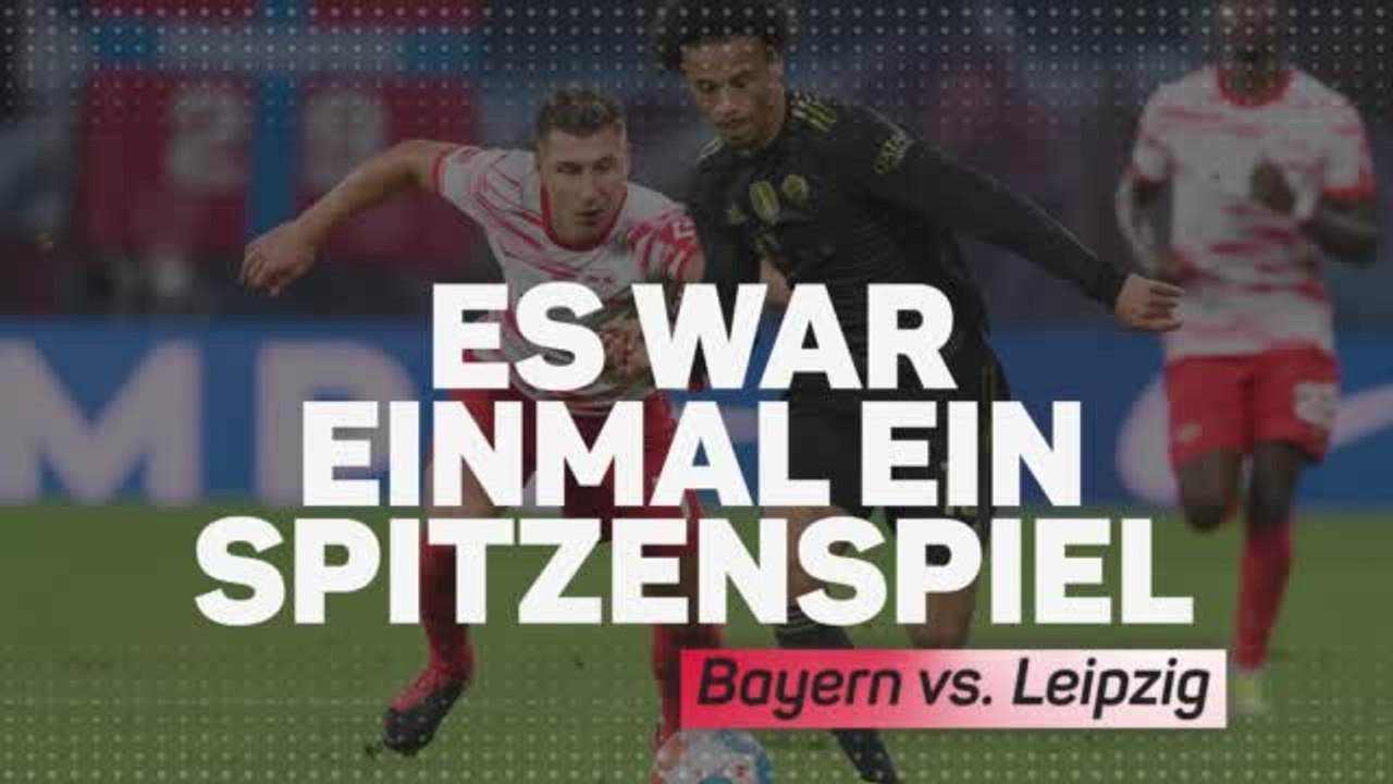 Es war einmal ein Spitzenspiel: Bayern vs. Leipzig
