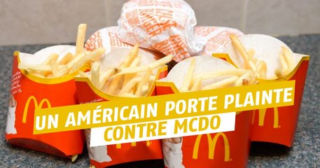 Un américain porte plainte contre McDo à cause d'un menu !
