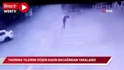 下载视频: Yakınına yıldırım düşen kadın bacağından yaralandı