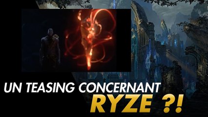 League of Legends : un teasing concernant Ryze a été dévoilé cette nuit
