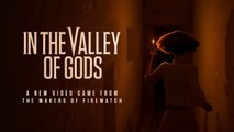 In the Valley of Gods (PC) : date de sortie, trailer, news et gameplay du jeu de Campo Santo