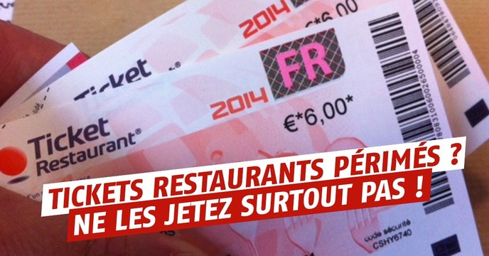 Si vos tickets restaurants sont périmés, ne les jetez pas ! Ils peuvent encore servir !