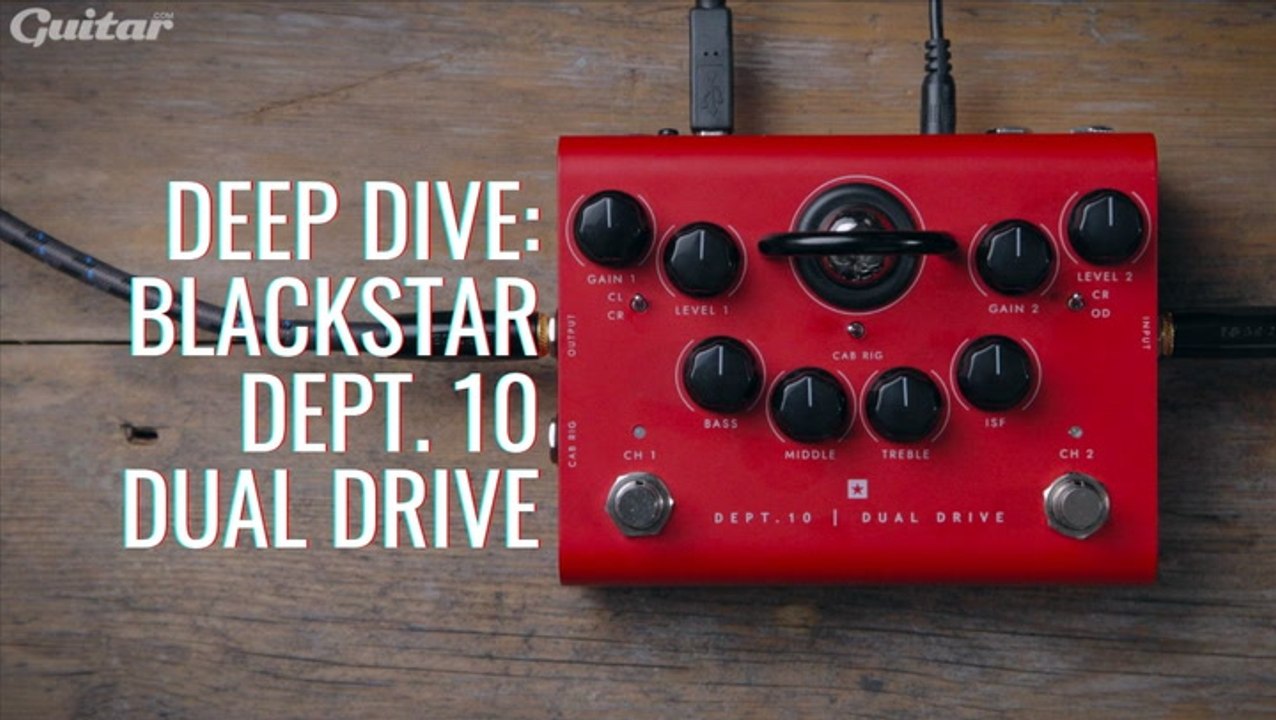 Deep Dive: Blackstar Dept. 10 Dual Drive