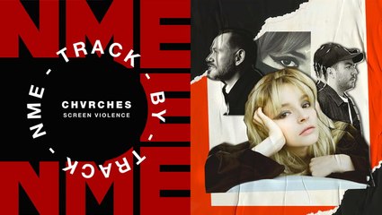 CHVRCHES - 'Screen Violence' | Track by Track
