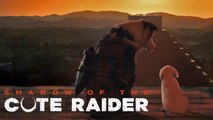 Shadow of the Tomb Raider : le trailer de lancement recréé avec des chats et des chiens pour la bonne cause