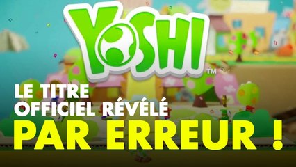 Yoshi 2019 : Le titre du jeu révélé par erreur par Nintendo !