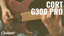 Cort's G300 Pro offers boutique tones at a bargain price