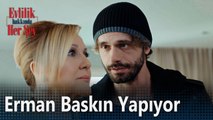 Erman baskın yapıyor - Evlilik Hakkında Her Şey 9. Bölüm