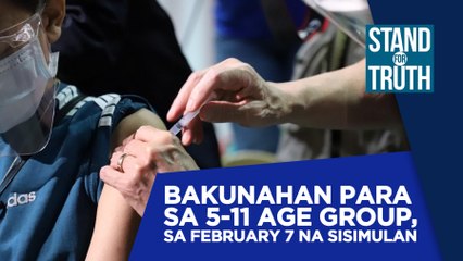 Bakunahan para sa 5-11 age group, sa February 7 na sisimulan | Stand for Truth