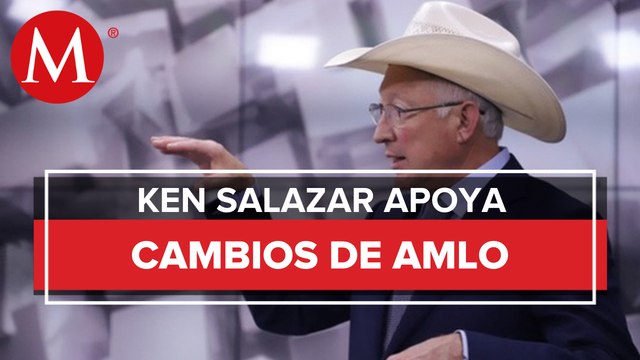 Ken Salazar: AMLO empuja “con razón” la reforma eléctrica