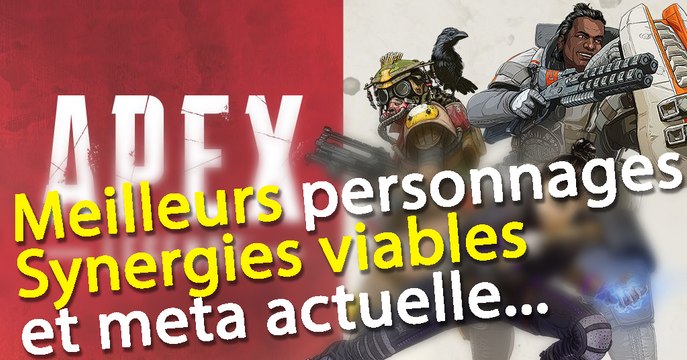 Apex Legends : meilleures légendes, perso les plus forts et compétences ultimes OP
