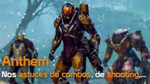 Anthem : combos, attaques élémentaires, ultimes... tout ce qu'il faut savoir, astuces et guide