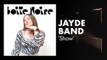 Jayde Band (Show) | Boite Noire