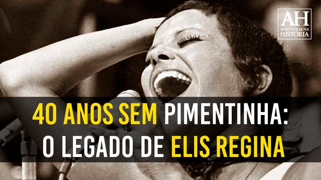 40 ANOS SEM PIMENTINHA: O LEGADO DE ELIS REGINA