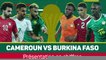 Match 3ème place - 5 choses à savoir sur Burkina Faso vs Cameroun