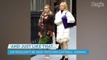 Sarah Jessica Parker: 'I Don't Think I Would' Be Okay with Kim Cattrall Joining And Just Like That...