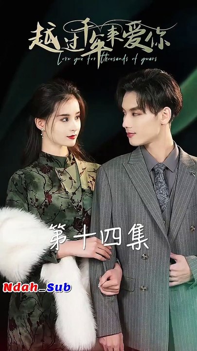 Ep 14 - Love You For Thousands Of Years (Indo Sub)
