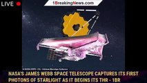 NASA's James Webb Space Telescope captures its first PHOTONS of starlight as it begins its thr - 1BR