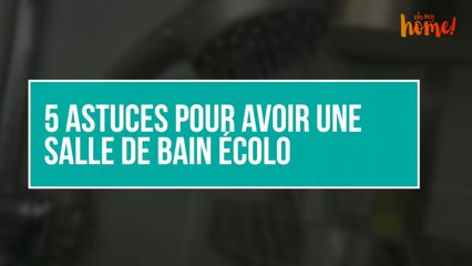 Nos astuces pour une salle de bain écolo