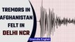 Earthquake in Afghanistan felt in J&K and Delhi NCR : Details | Oneindia News