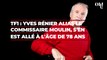 Décès : l'interprète du Commissaire Moulin, Yves Rénier, est décédé