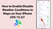 How to Enable/Disable Weather Conditions in Maps on Your iPhone (iOS 15.3)?