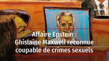 Affaire Epstein : Ghislaine Maxwell reconnue coupable de crimes sexuels
