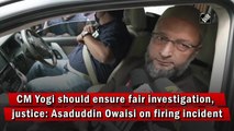 CM Yogi should ensure fair investigation, justice: Asaduddin Owaisi on firing incident