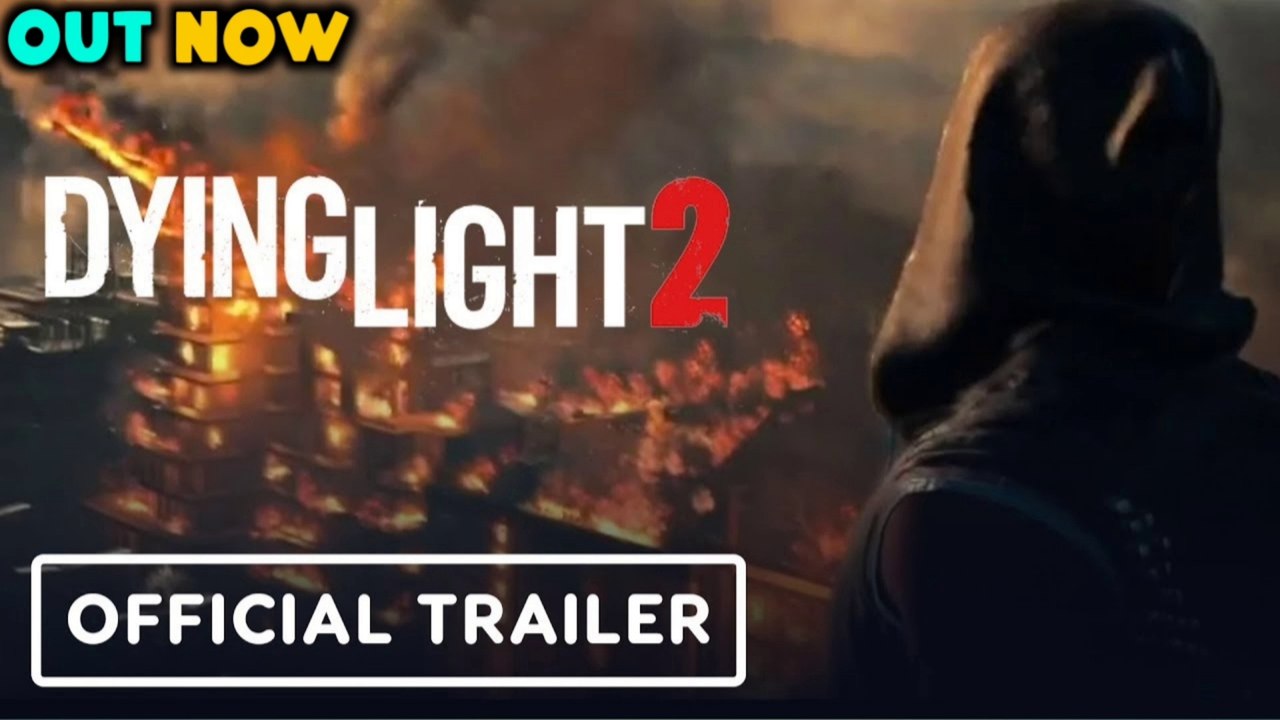 DYING LIGHT 2 TRAILER