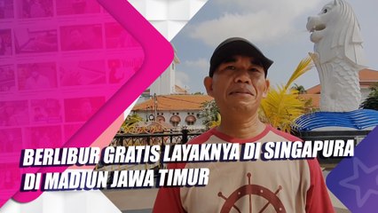 Berlibur Gratis Layaknya di Singapura di Madiun Jawa Timur