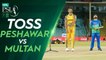 Toss | Peshawar Zalmi vs Multan Sultans | Match 13 | HBL PSL 7 | ML2G