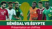 Finale - 5 choses à savoir avant Sénégal vs Égypte