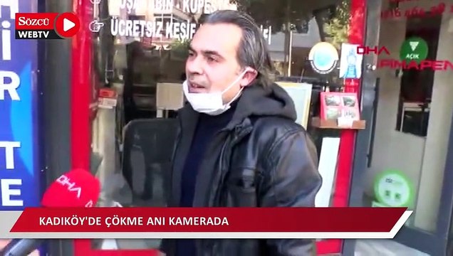 Kadıköy'de çökme anı kamerada: İş yeri sahibi çökme ile birlikte 5 metrelik çukura işte böyle düştü