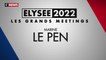 Les Grands Meetings 2022 : Marine Le Pen