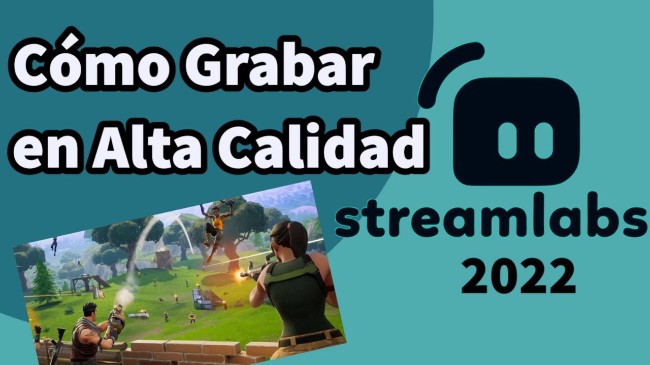 CÓMO GRABAR EN ALTA CALIDAD ( FULL HD) | MEJOR CONFIGURACIÓN STREAMLABS OBS 2022