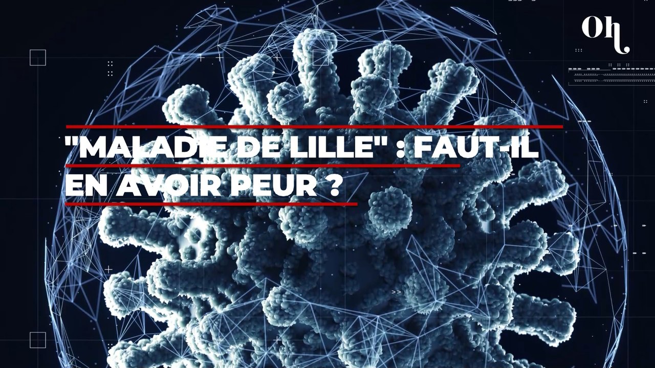 "Maladie de Lille" : faut-il avoir peur de cette "nouvelle" maladie ?