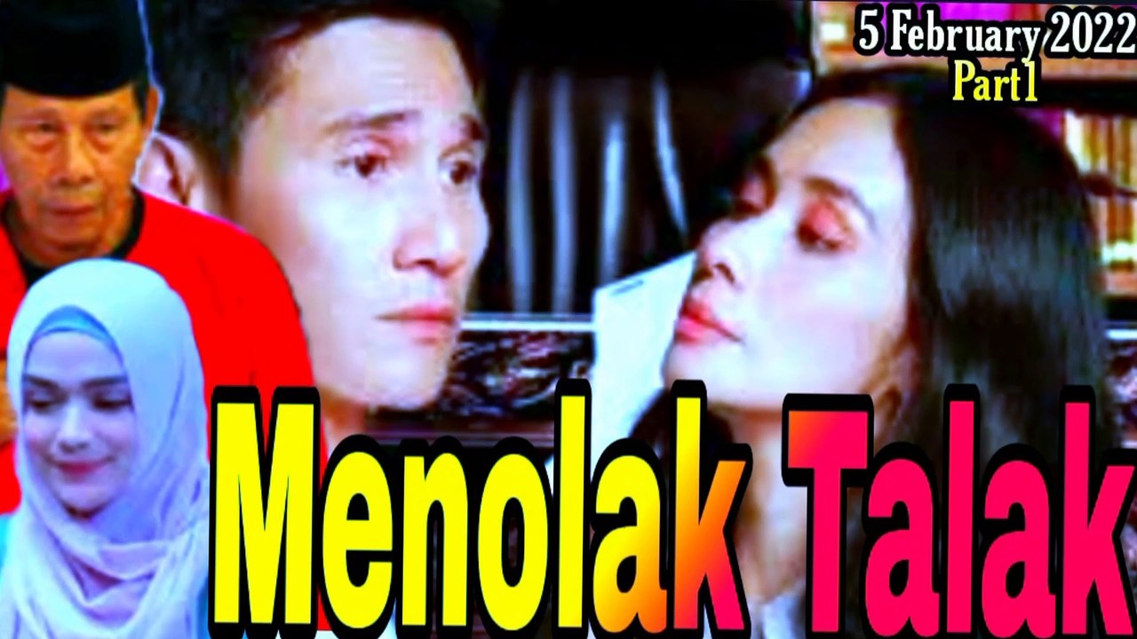 SINOPSOS MENOLAK TALAK  6 FEBRUAFY 2022 PART1
