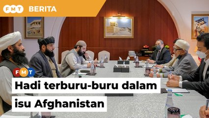 Hadi terburu-buru, dahului Kabinet, kata Salahuddin berkait bantuan di Afghanistan
