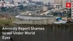 Amnesty Report Shames Israel Under World Eyes