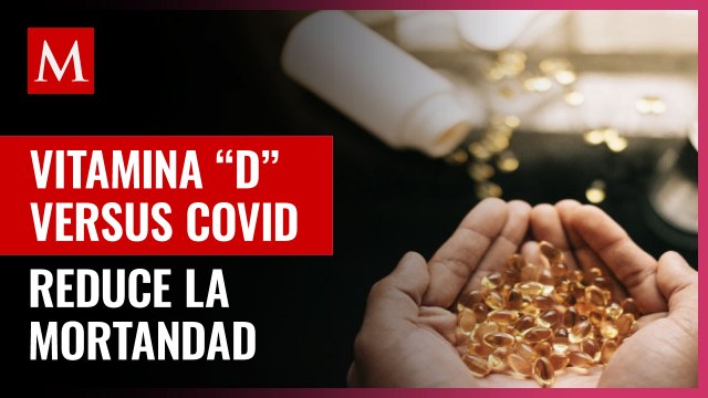 Vitamina D reduce riesgo de muerte o enfermedad grave por covid-19: estudio