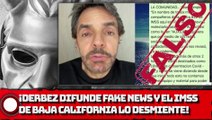 ¡DERBEZ  DIFUNDE FAKE NEWS Y EL IMSS DE BAJA CALIFORNIA LO DESMIENTE!