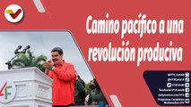 Semana Presidencial |  Seguir el camino pacífico para una Revolución Productiva