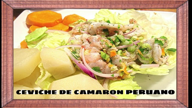 CEVICHE DE CAMARON PERUANO - CEVICHE DE CAMARON DELICIOSO - SEAFOOD CEVICHE